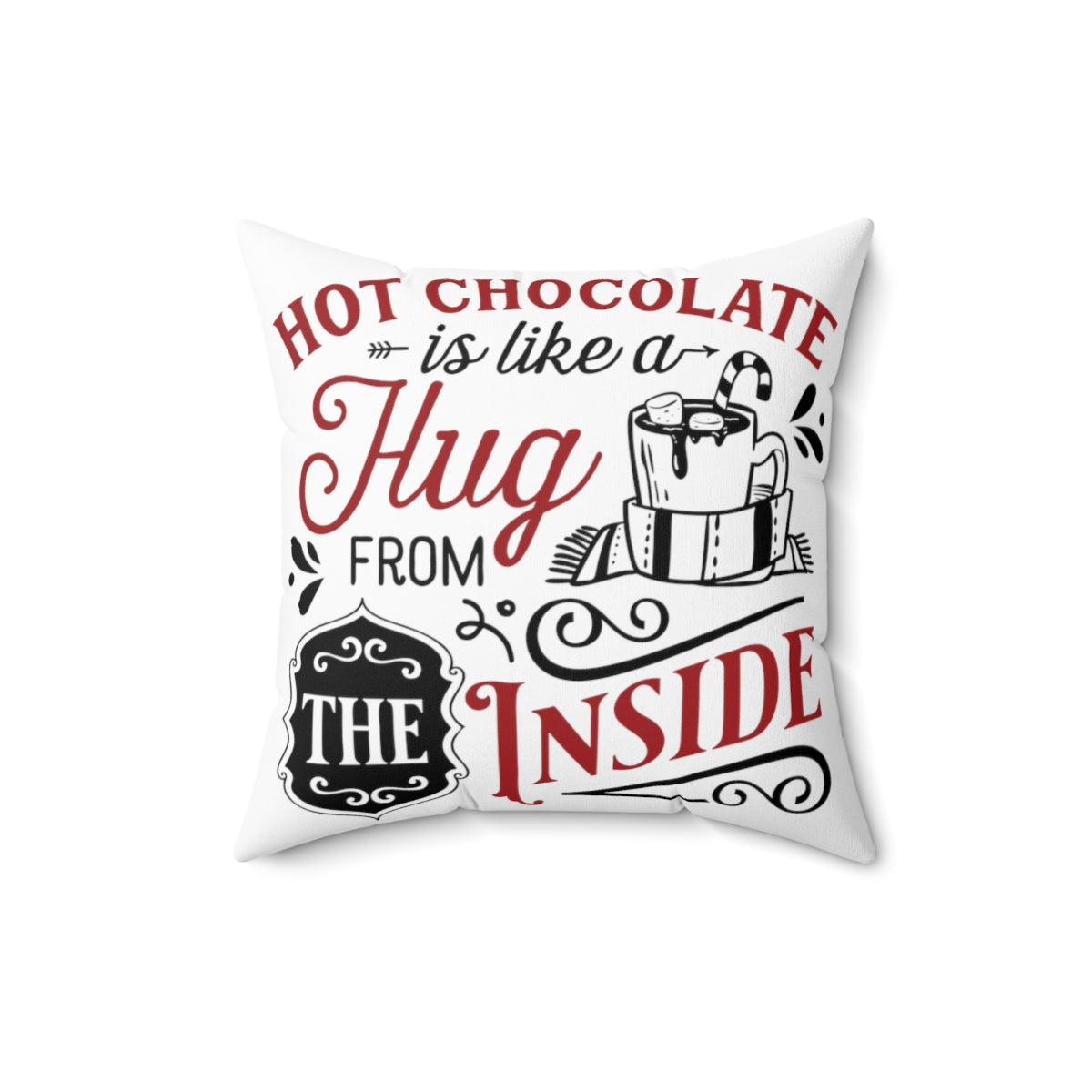 Farmhouse Decor - Pillow - Hot Chocolate Is Like A Hug