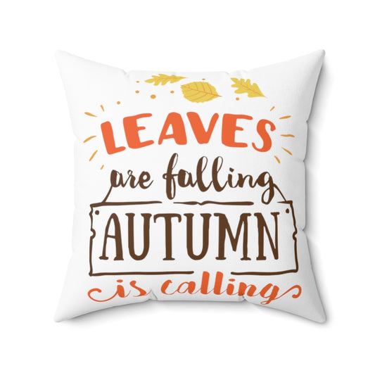 Farmhouse Decor - Pillow - Leaves Are Falling Autumn Is Calling