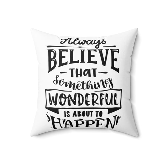 Farmhouse Decor - Always Believe Something Wonderful Is About To Happen